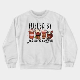 Funny Fueled By Coffee Jesus Caffeine Lover Christmas Crewneck Sweatshirt